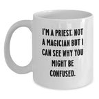 Funny Gifts from Men to Priest on Valentine's Unique Gifts White Coffee Mug