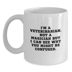 Funny Veterinarian White Coffee Mug, Unique Graduation Unique Gifts from Friends to Veterinarian, Humorous White Ceramic Mug, 11oz or 15oz Capacity - Main