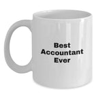 Funny Accountant Gifts from Family, White Coffee Mug with 'Best Accountant Ever', Perfect for Christmas Unique Gifts for Accountants