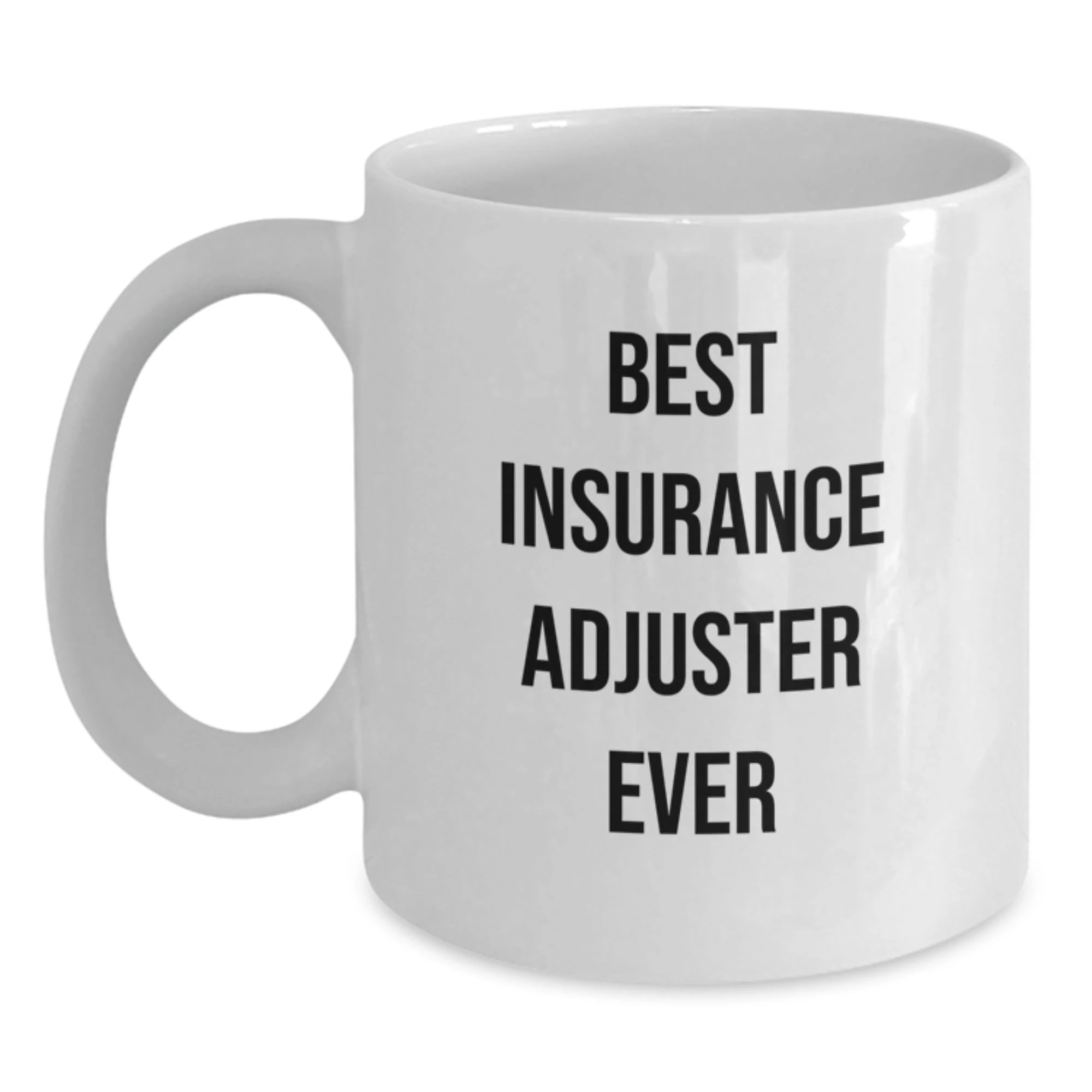 Funny Quotes for Insurance Adjuster Gifts - White Coffee Mug - Christmas Unique Presents from Friends to Family