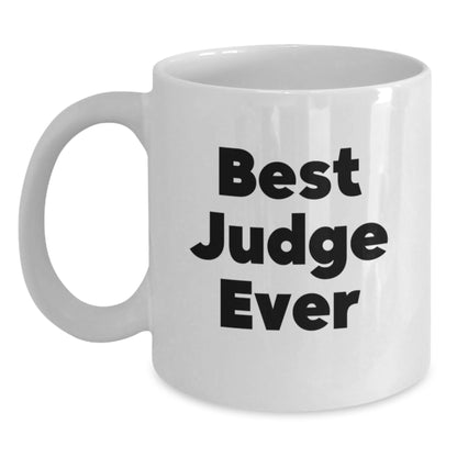 Funny Judge Gifts for Men from Wife - Best Judge Ever White Coffee Mug, White Ceramic, 11oz or 15oz, Microwave Dishwasher Safe, Unique Christmas Unique Gifts for Husband - Main