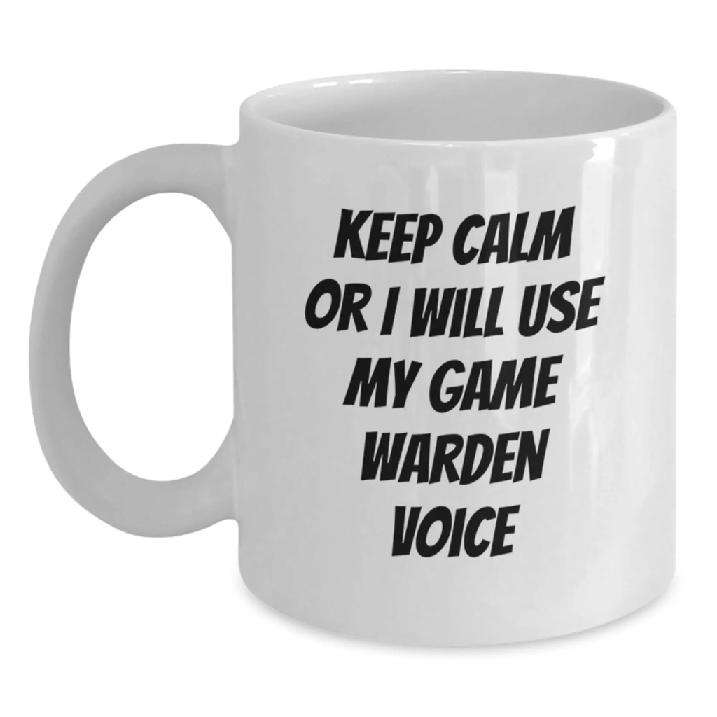 Funny Game Warden Gifts from Men, Game Warden White Coffee Mug, Keep Calm Or I Will Use My Game Warden Voice, Unique Gifts for Game Warden - Main