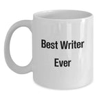 Funny Quote Gifts from Friends to Best Writer Ever White Coffee Mug - Christmas Unique Gifts for Writers