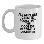 Funny Designer Coffee Mugs Gifts from Men to Designer Graduates, Inspirational White Coffee Mug for the Coolest Designer Lover, Gift Ideas - Main