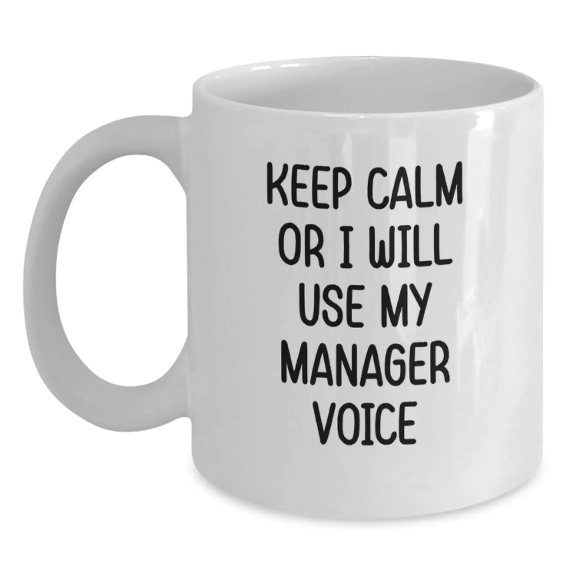 Gifts from Friends for Manager, White Ceramic Coffee Mug with Funny Quote, Perfect Graduation Unique Gifts, Keep Calm Or I Will Use My Manager Voice - Main