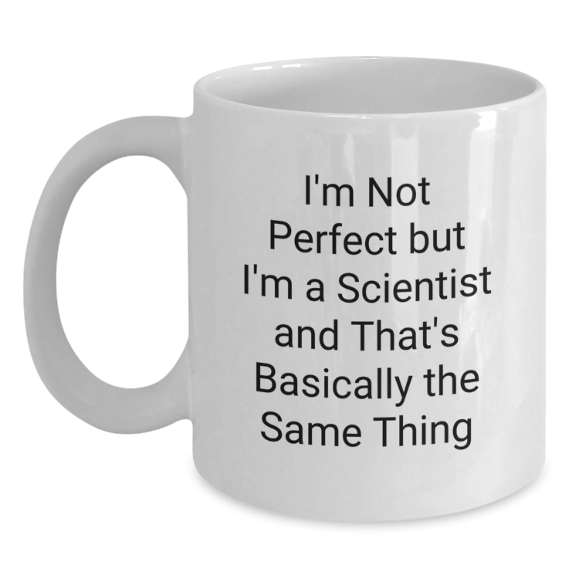 Funny Scientist White Coffee Mug, I'm Not Perfect But I'm A Scientist Gifts for Him Valentine's Unique