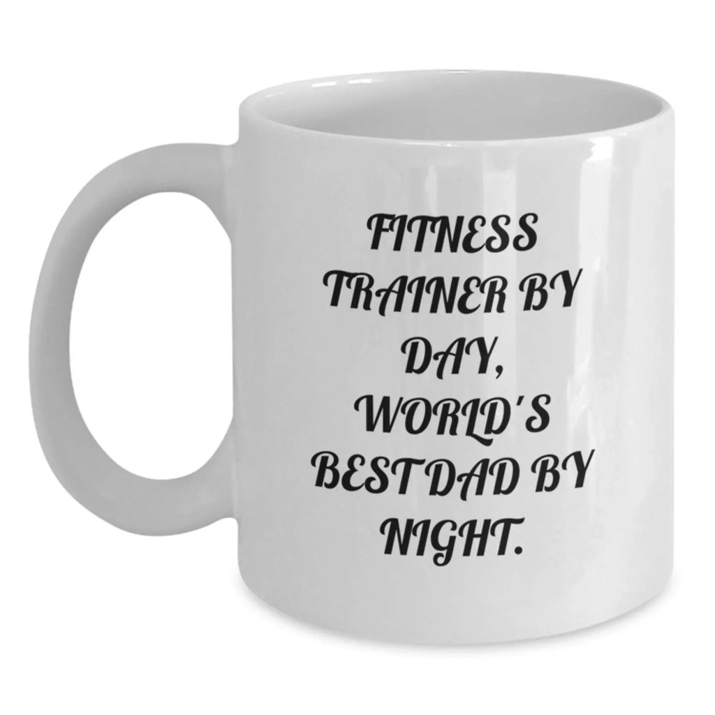 Funny Fitness Trainer Gifts from Dad - White Coffee Mug for Fitness Enthusiasts - Christmas Unique Presents