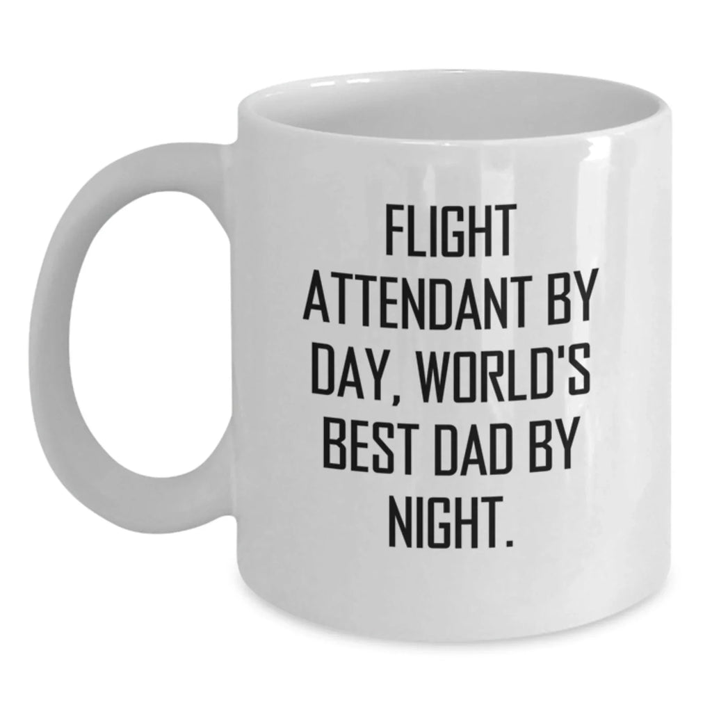 Funny Flight Attendant Gifts - Flight Attendant White Coffee Mug, Valentine's Unique Gifts for Flight Attendant by Men, Women, Friends - Cute Mug for Dad