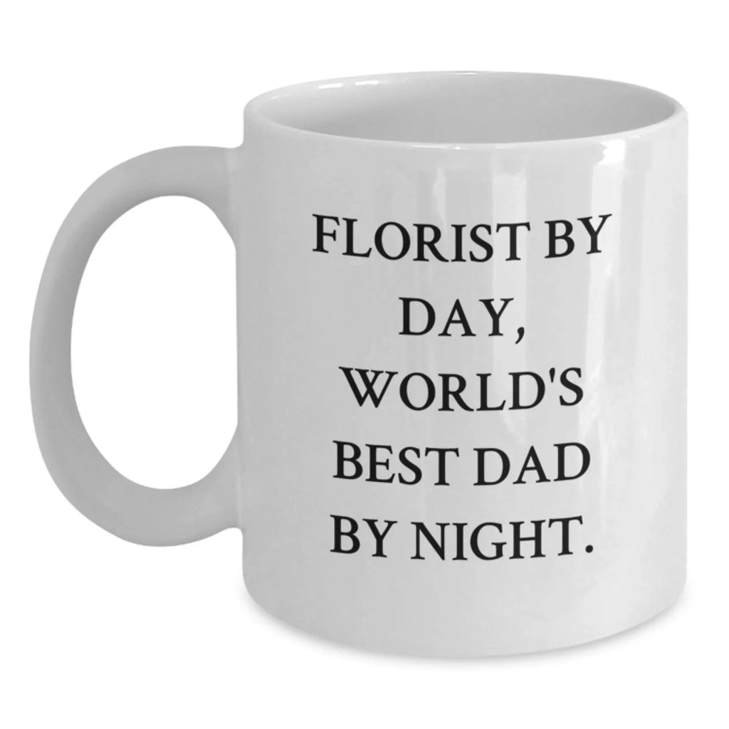 Funny Florist Coffee Mug Gifts from Men to Florist Friends on Valentine's - World's Best Dad Mug