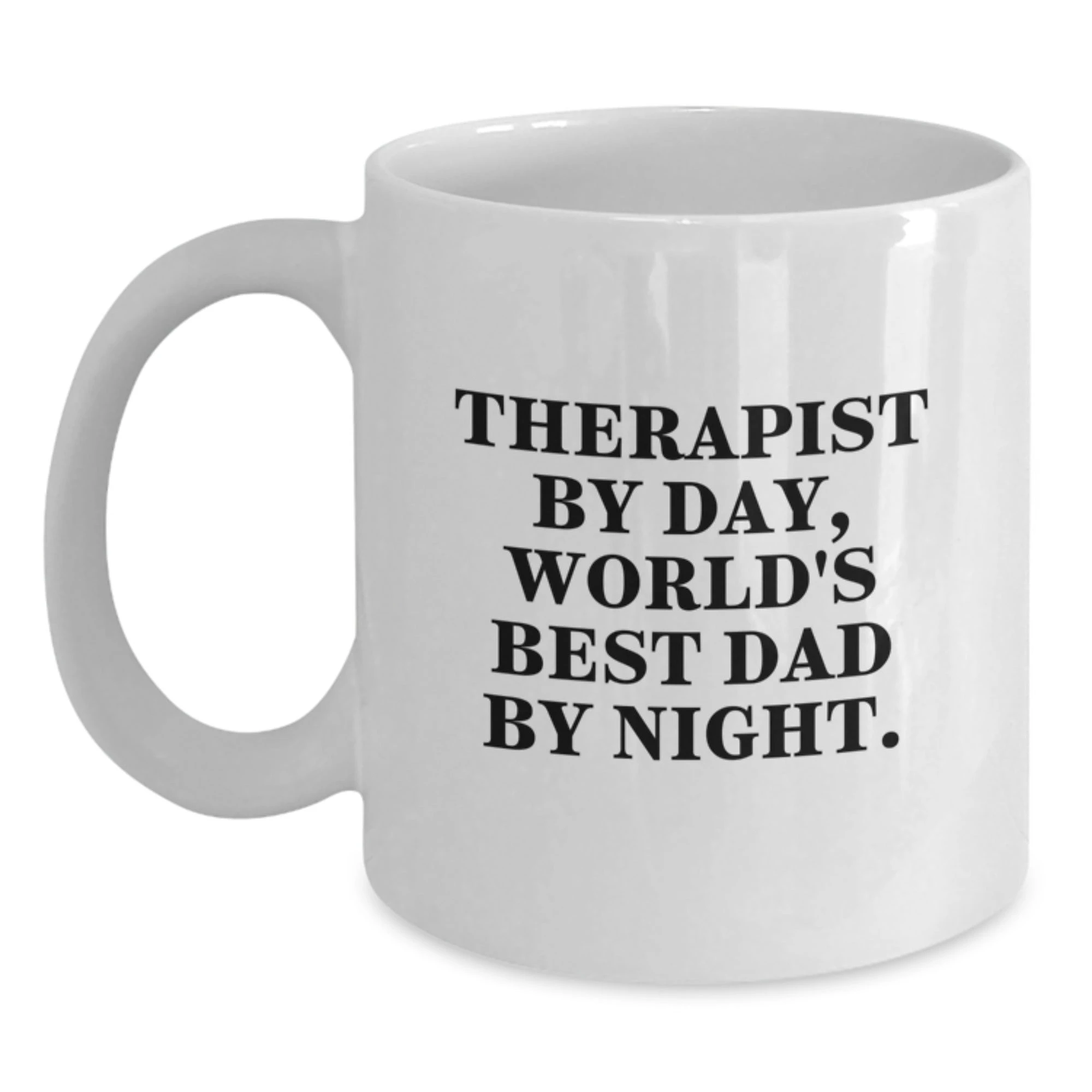 Funny Therapist White Coffee Mugs Gifts for Therapist from Family - Christmas Unique Gifts - 'Therapist By Day, World's Best Dad By Night.'