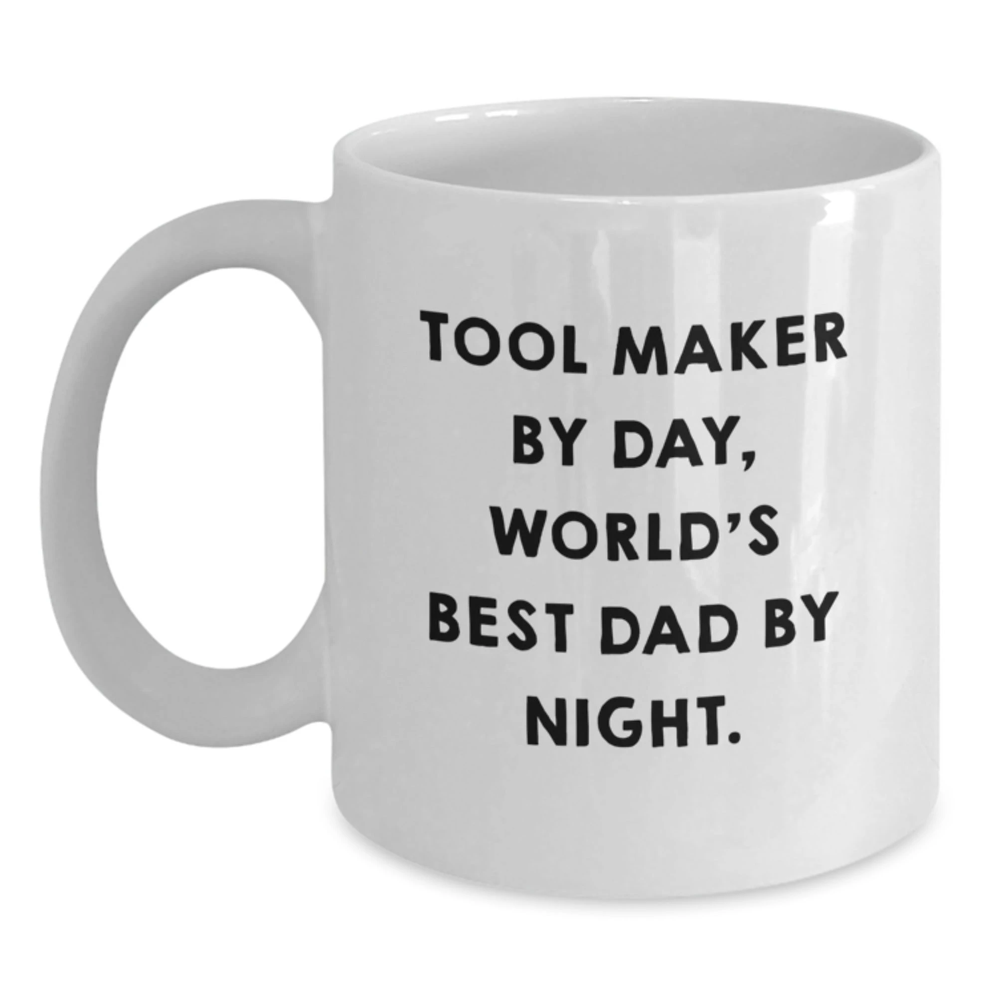 Funny Gift for Tool Maker by Day World's Best Dad by Night White Coffee Mug