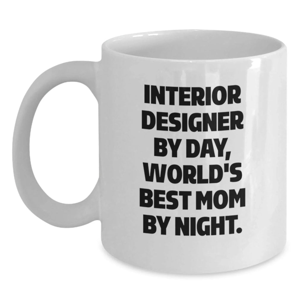 Interior Designer Gifts Funny Quote White Coffee Mugs for Mom Christmas Unique Finds from Family Friends