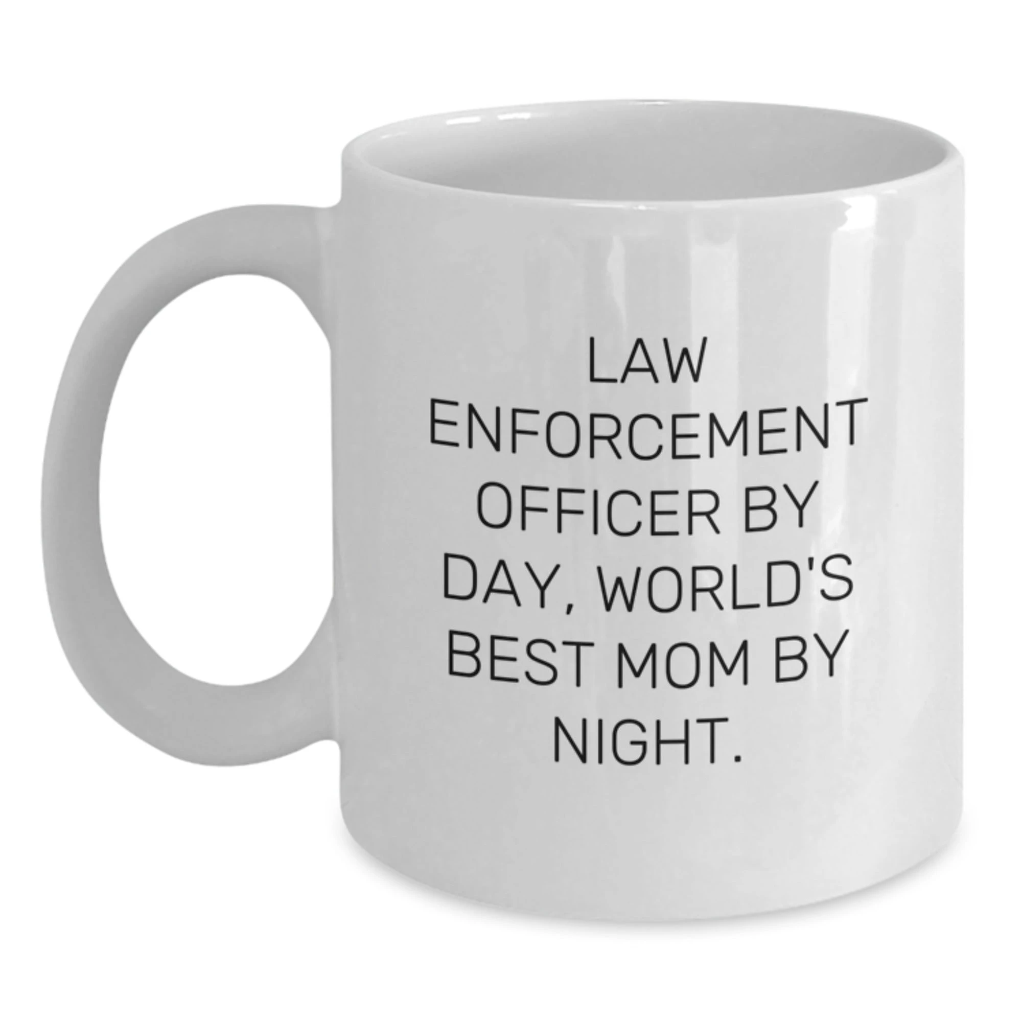 Funny Law Enforcement Officer Gifts from Mom, World's Best Mom Mug for Law Enforcement Officer By Day, Unique Christmas Unique Gifts for Men, Women, Family - White Coffee Mug