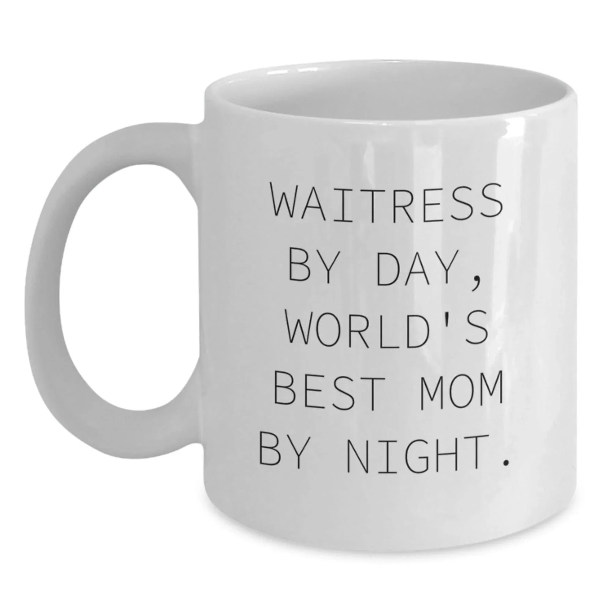 Funny Waitress Gifts from Men to Women on Valentine's - White Coffee Mug, 'Waitress By Day, World's Best Mom By Night.'