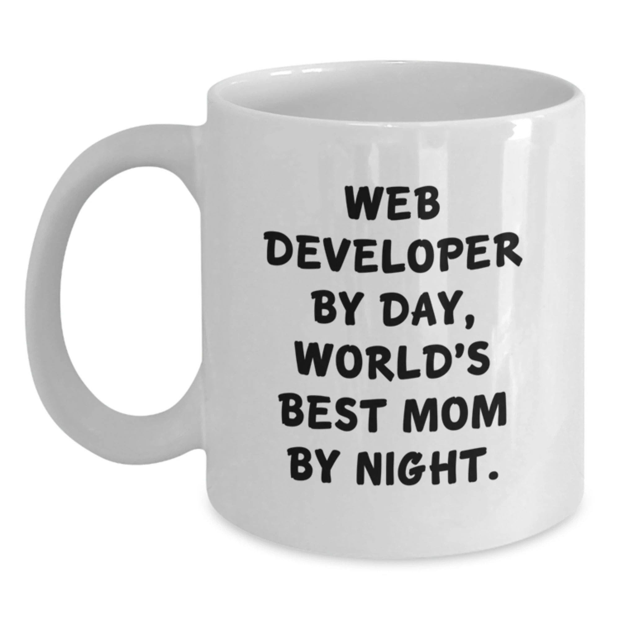 Funny Web Developer Mug, Gifts from Mom, World's Best Mom By Night, White Coffee Mug for Christmas