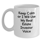 Funny Real Estate Investor Gifts for Mom, White Coffee Mug for Mother's Day, Keep Calm Or I Will Use My Real Estate Investor Voice - Main