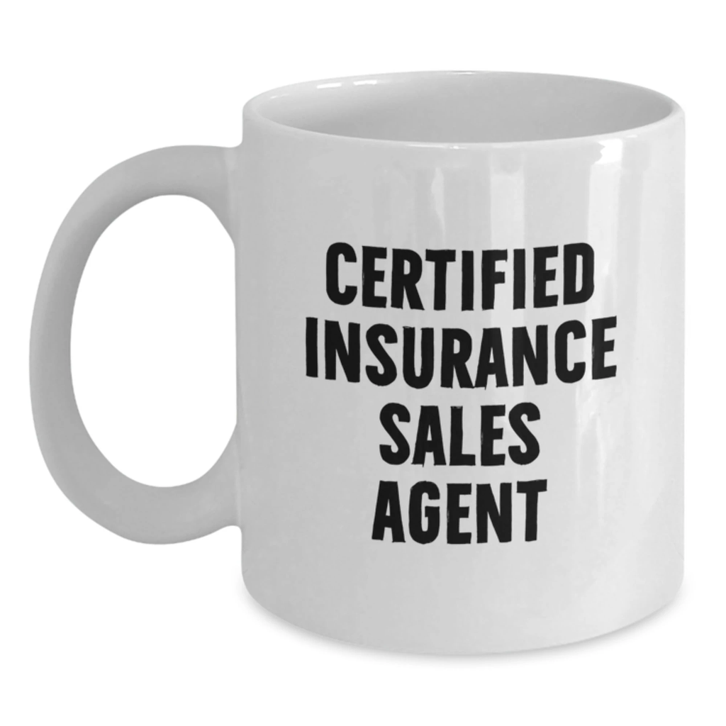 Funny Quote White Coffee Mugs for Insurance Sales Agent Gifts, Unique Christmas Unique Gifts from Men to Insurance Sales Agent, 11oz or 15oz Ceramic White Coffee Mug