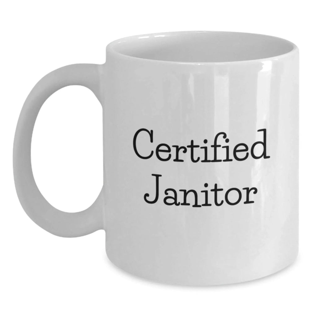 Funny Janitor Gifts, Valentine's Unique Gifts for Janitor from Friends, White Ceramic Coffee Mug