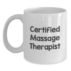 Funny Massage Therapist Gifts from Friends for Men - White Coffee Mug - Certified Massage Therapist at Christmas Time