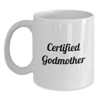 Funny Godmother Gifts from Family for Valentine's Unique White Coffee Mugs with Certified Godmother Quote