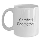 Funny Godmother Gifts from Men to Women - White Coffee Mug - 'I'm Not Your Mom, I'm Your Godmother'