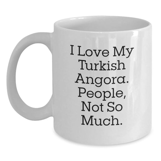 Funny Turkish Angora Cat Lover Gifts from Family to Friends, White Coffee Mug for Graduation, 'I Love My Turkish Angora. People, Not So Much.' - Main