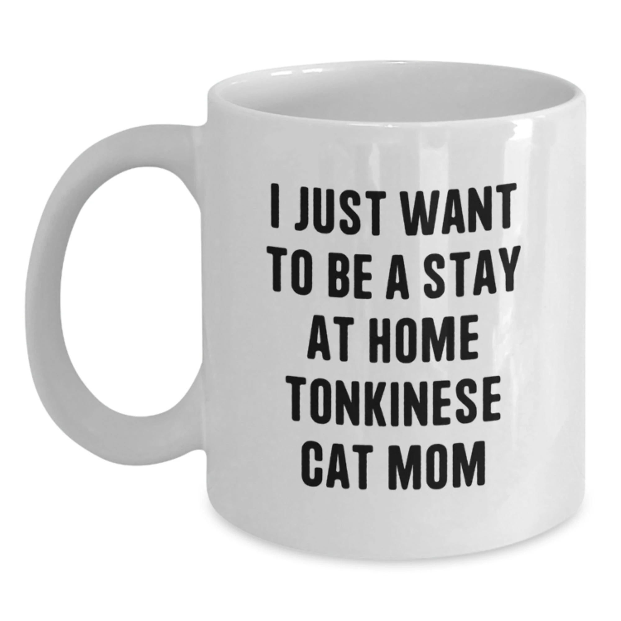 Funny Tonkinese Cat Gifts for Mom, Inspirational White Coffee Mug for Tonkinese Cat Lovers at Christmas, Unique Gifts from Family