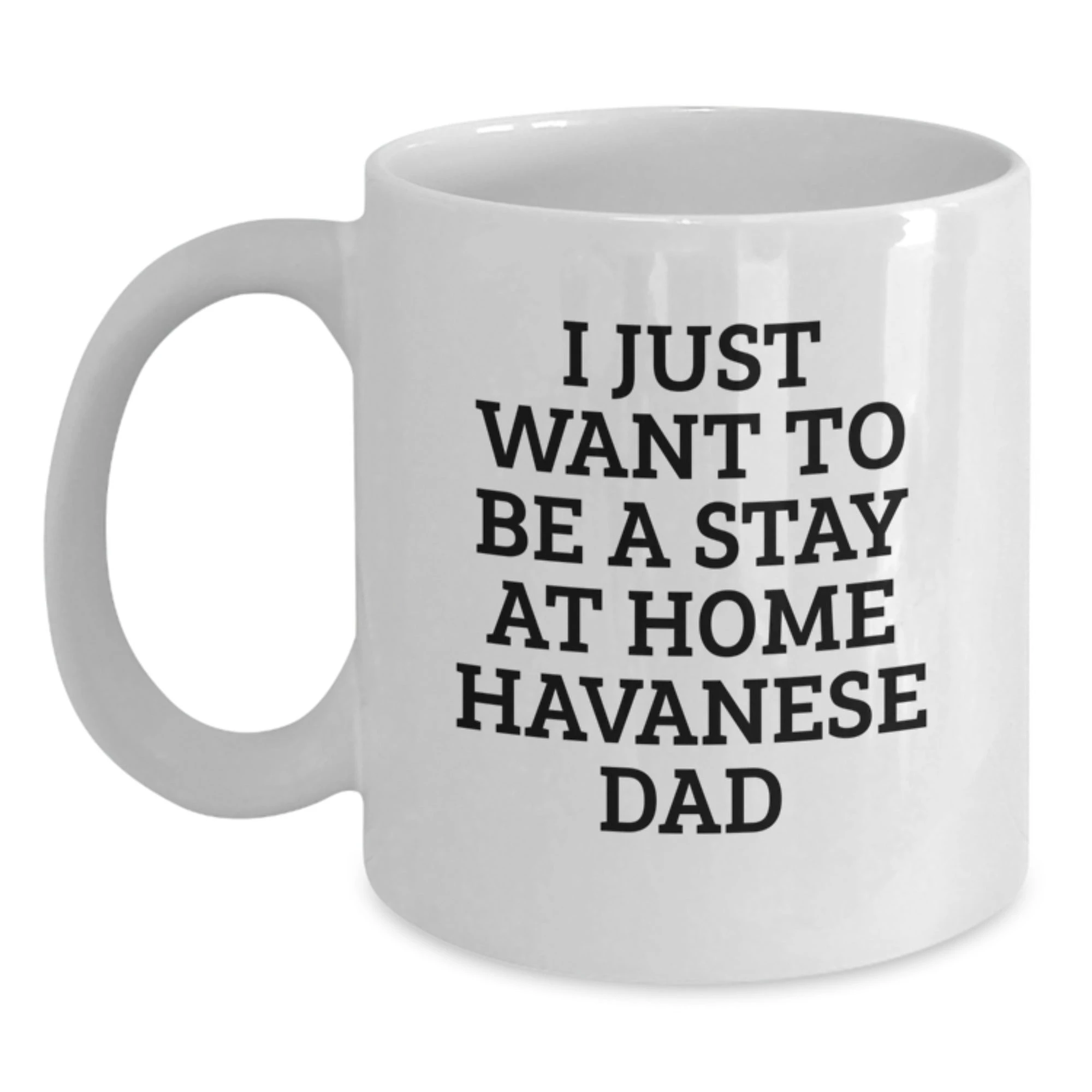 Havanese Dog Lover Gifts from Dad - Funny White Coffee Mug for Havanese Dog Owners, Unique Christmas Unique Gifts for Men, Women, Friends, Family