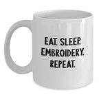 Funny White Coffee Mug Gifts from Men for Women Embroidery Enthusiasts with Eat. Sleep. Embroidery. Repeat. Quote, Great Christmas Unique Gift Ideas
