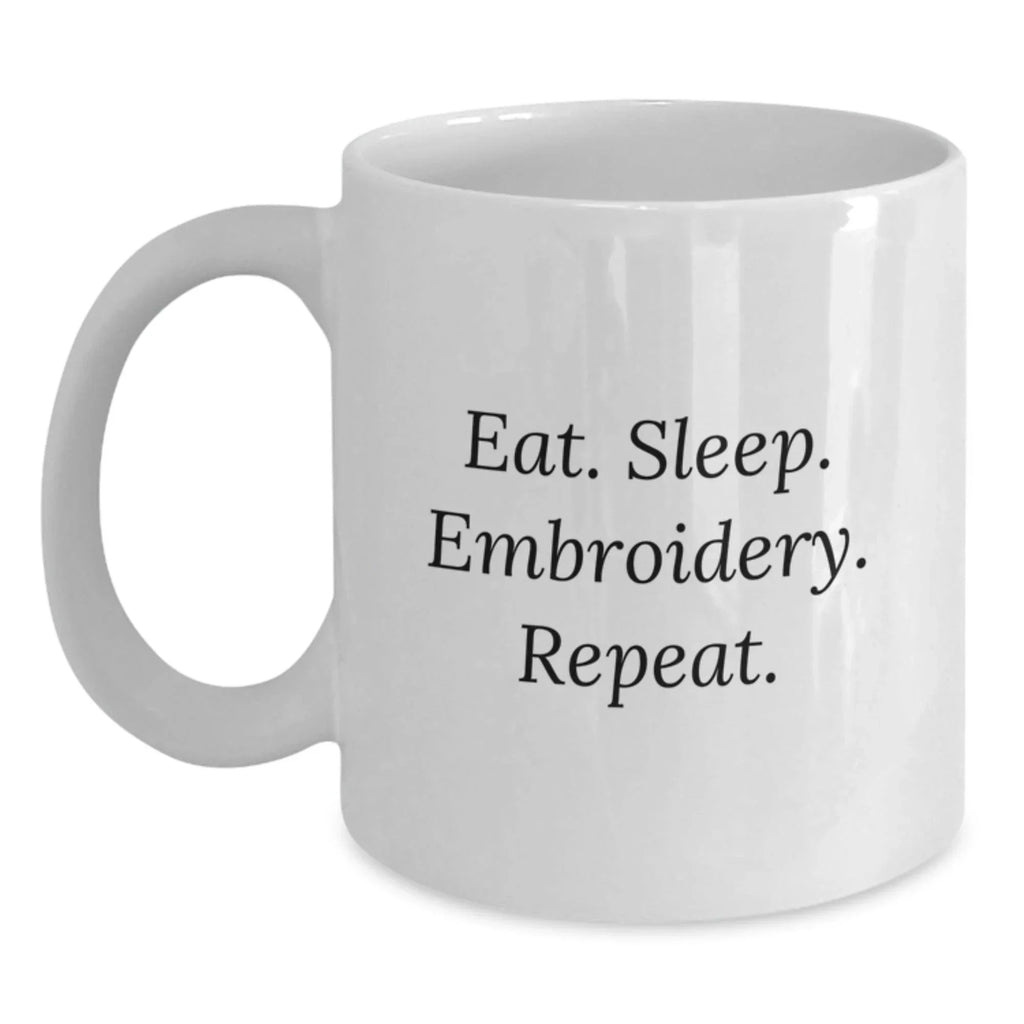 Funny Embroidery Humor Gifts from Friends for Embroidery Lovers White Coffee Mug, Christmas Unique Gifts