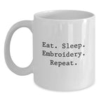Funny Embroidery Gifts, White Coffee Mug, Eat Sleep Embroidery Repeat, Great Unique Christmas Unique Gifts from Friends to Family