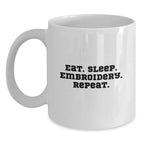 Funny Embroidery Gifts for Women - Eat. Sleep. Embroidery. Repeat. White Coffee Mug for Women from Friends