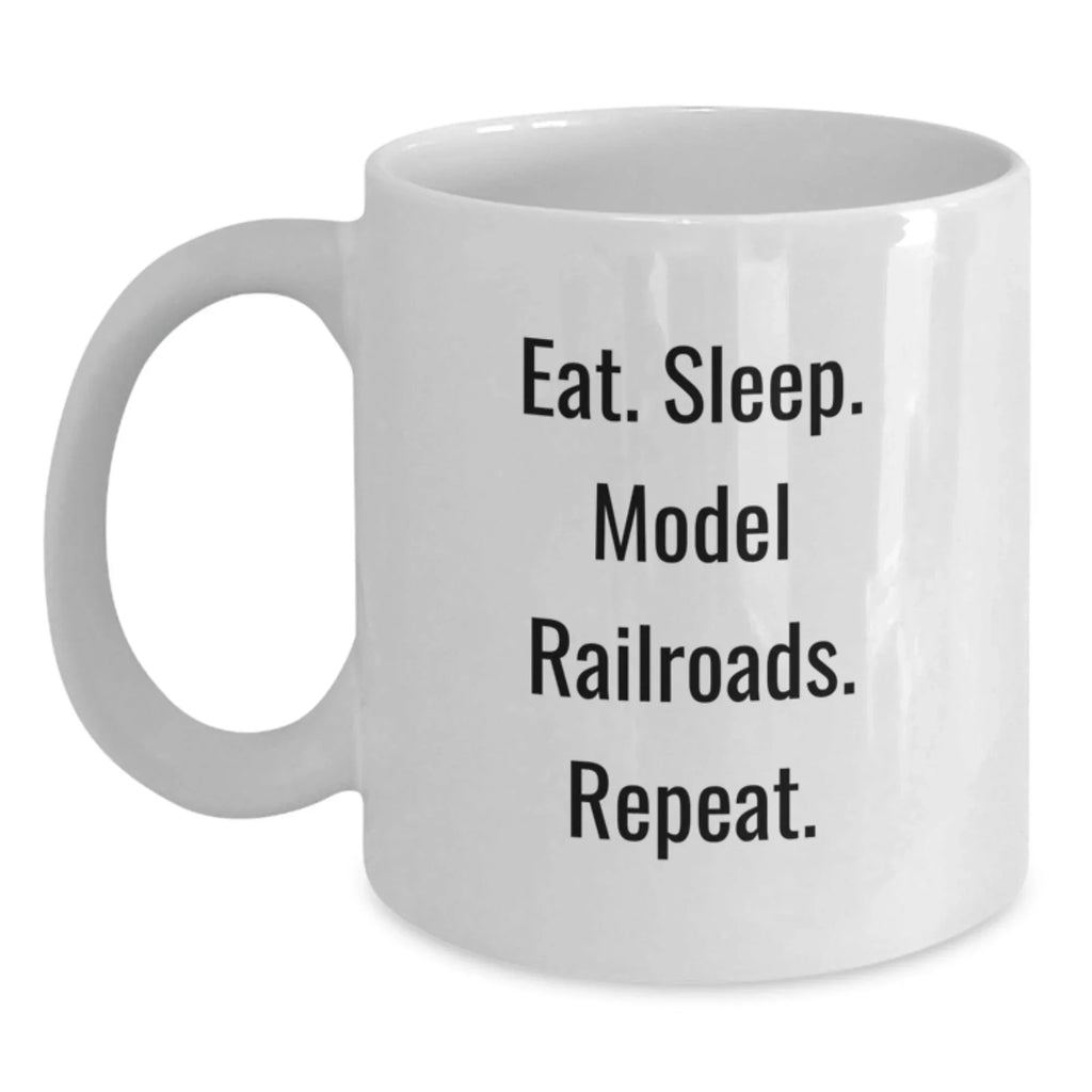 Funny Model Railroads Gifts for Him White Coffee Mug, Eat. Sleep. Model Railroads. Repeat. Inspired Christmas Unique Gifts from Friends Family