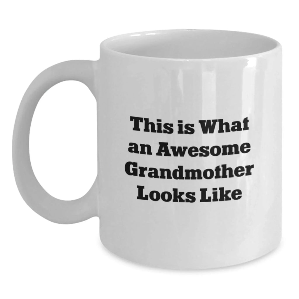 Funny Grandmother Gifts from Men to Grandmother for Christmas Unique White Coffee Mug - This Is What An Awesome Grandmother Looks Like