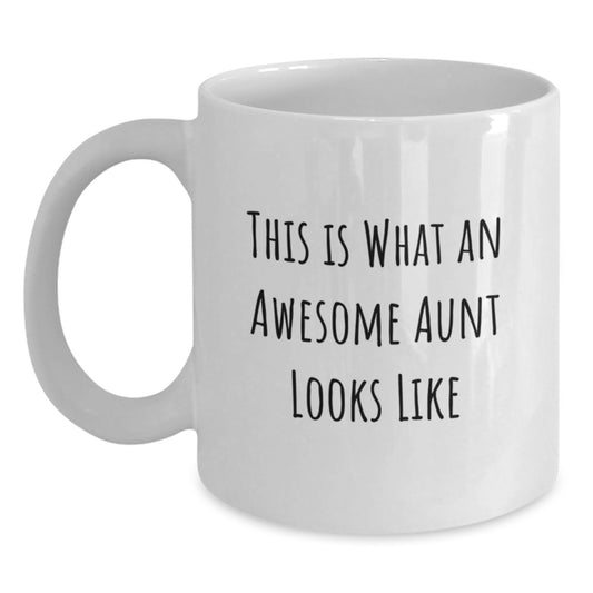 Funny Aunt Birthday Unique Gifts from Men to Awesome Aunt - This Is What An Awesome Aunt Looks Like White Coffee Mug, 11oz or 15oz Capacity, Ceramic - Main