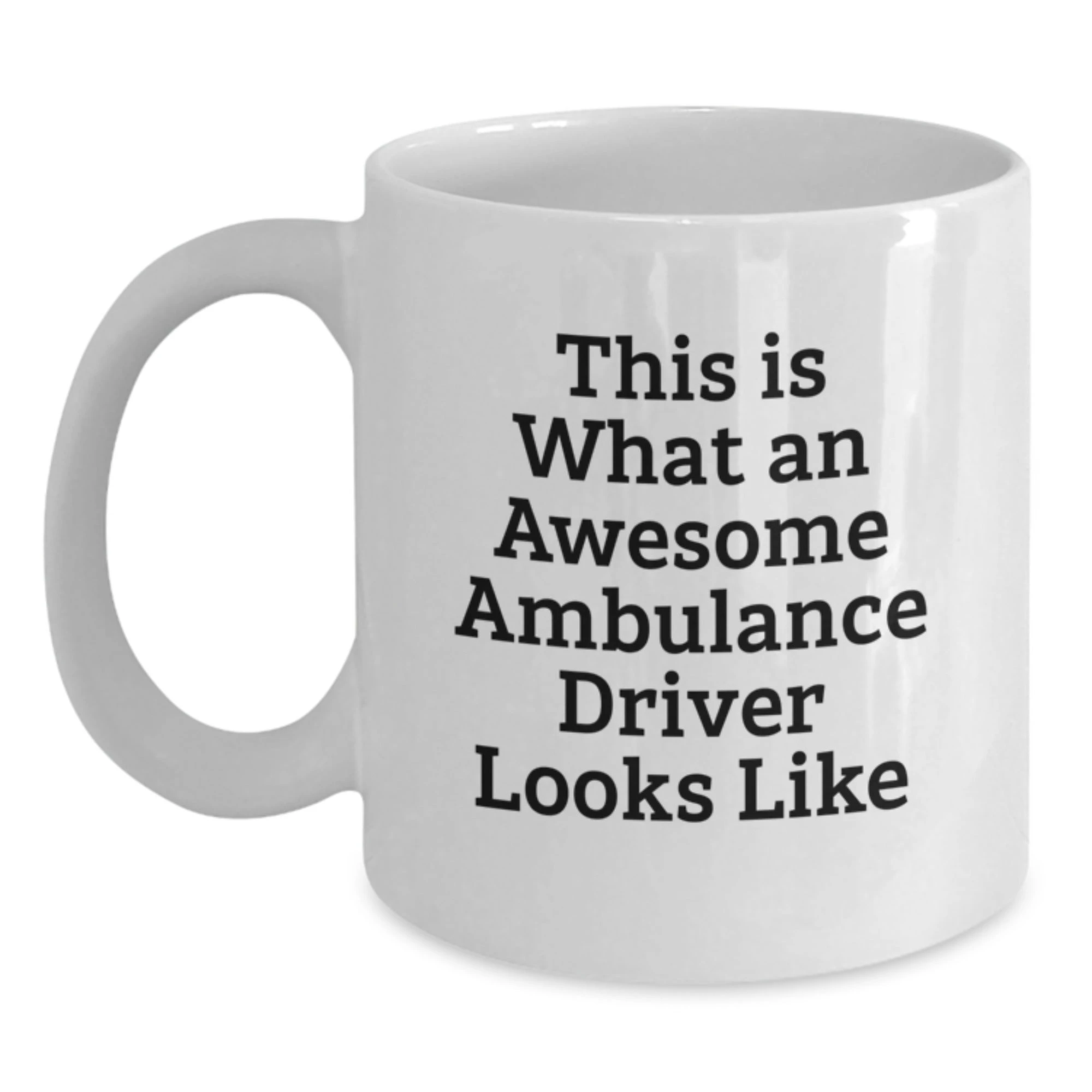 Funny Ambulance Driver Gifts from Men for Ambulance Driver Valentine's White Coffee Mug, This Is What An Awesome Ambulance Driver Looks Like, Ambulance Driver Appreciation