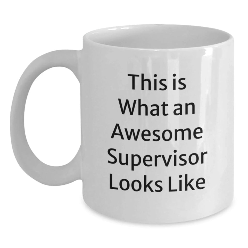 Funny Gifts from Men to Awesome Supervisors White Coffee Mug This Is What An Awesome Supervisor Looks Like Christmas