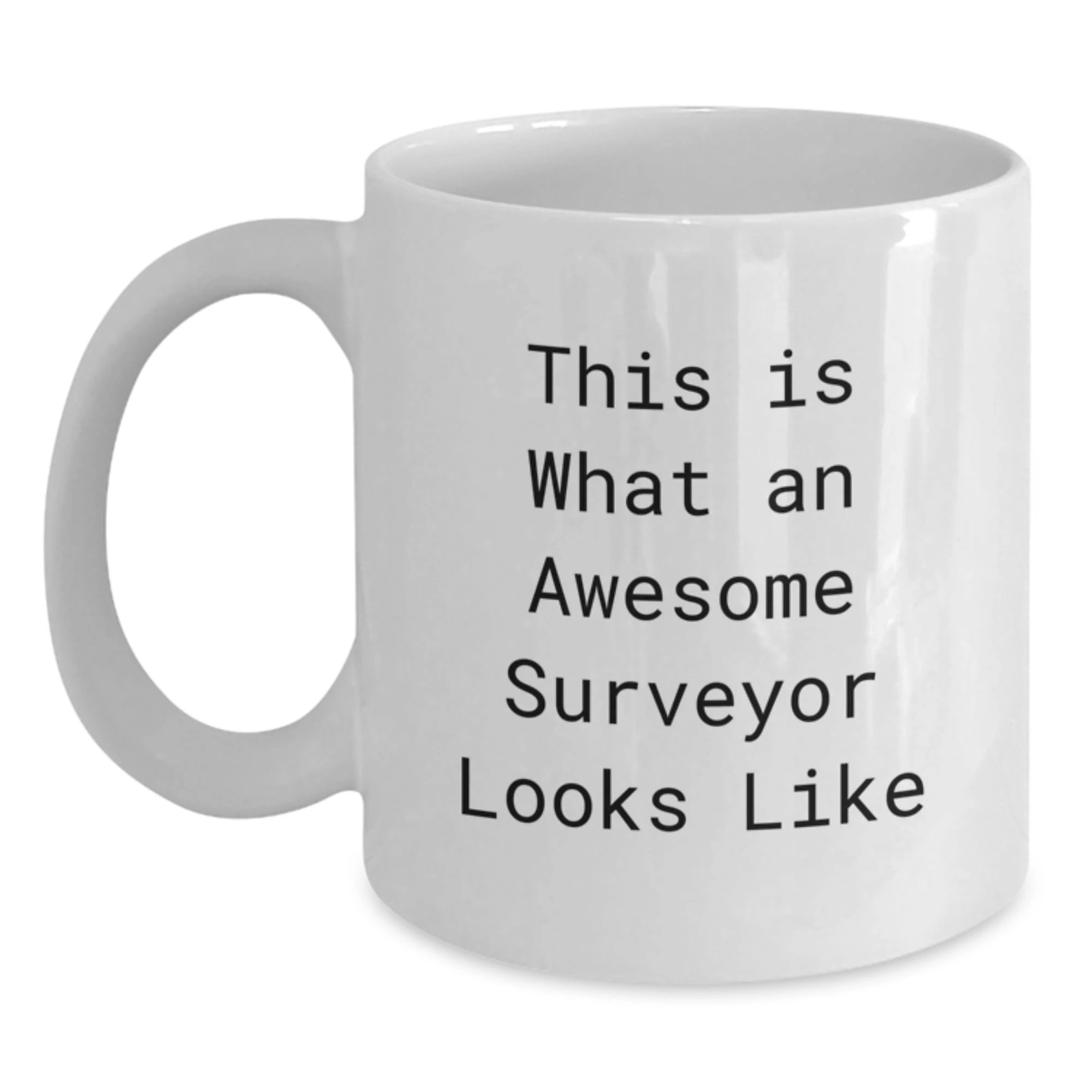 Funny Surveyor Gifts for Men or Women, White Coffee Mug for Graduation, 'This Is What An Awesome Surveyor Looks Like' Quote, Gifts from Family and Friends