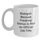 Funny Biologist Gifts from Friends - White Coffee Mug for Biologist Lover - Valentine's Unique Gifts - Main
