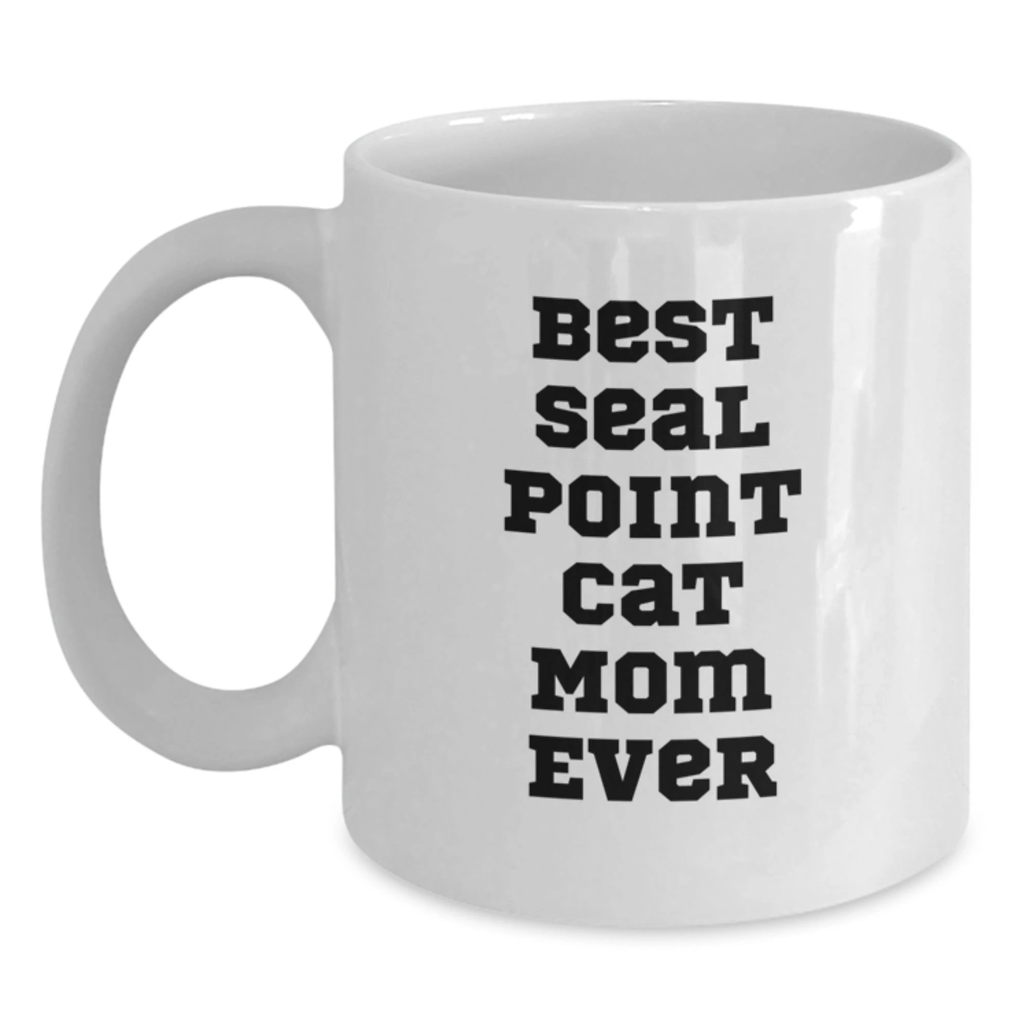 Gifts from Mom for Seal Point Cat Lovers Best Mom Ever White Coffee Mug, 11oz or 15oz Ceramic