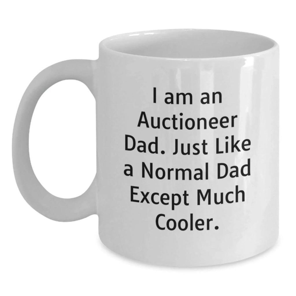 Auctioneer Dad Gifts for Men - Funny White Coffee Mug with 11oz or 15oz Capacity, Perfect for Christmas Unique Gifts from Husband to Auctioneer Son