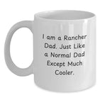 Rancher Dad Humor Funny White Coffee Mug - Gifts from Men - Christmas Unique Gifts for Ranchers