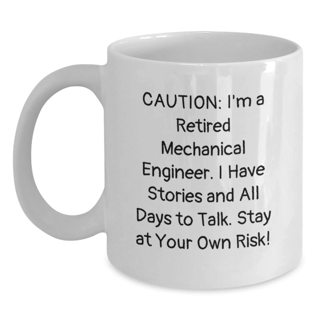 Funny Mechanical Engineer Gifts for Men - White Coffee Mug with Caution I'm A Retired Mechanical Engineer