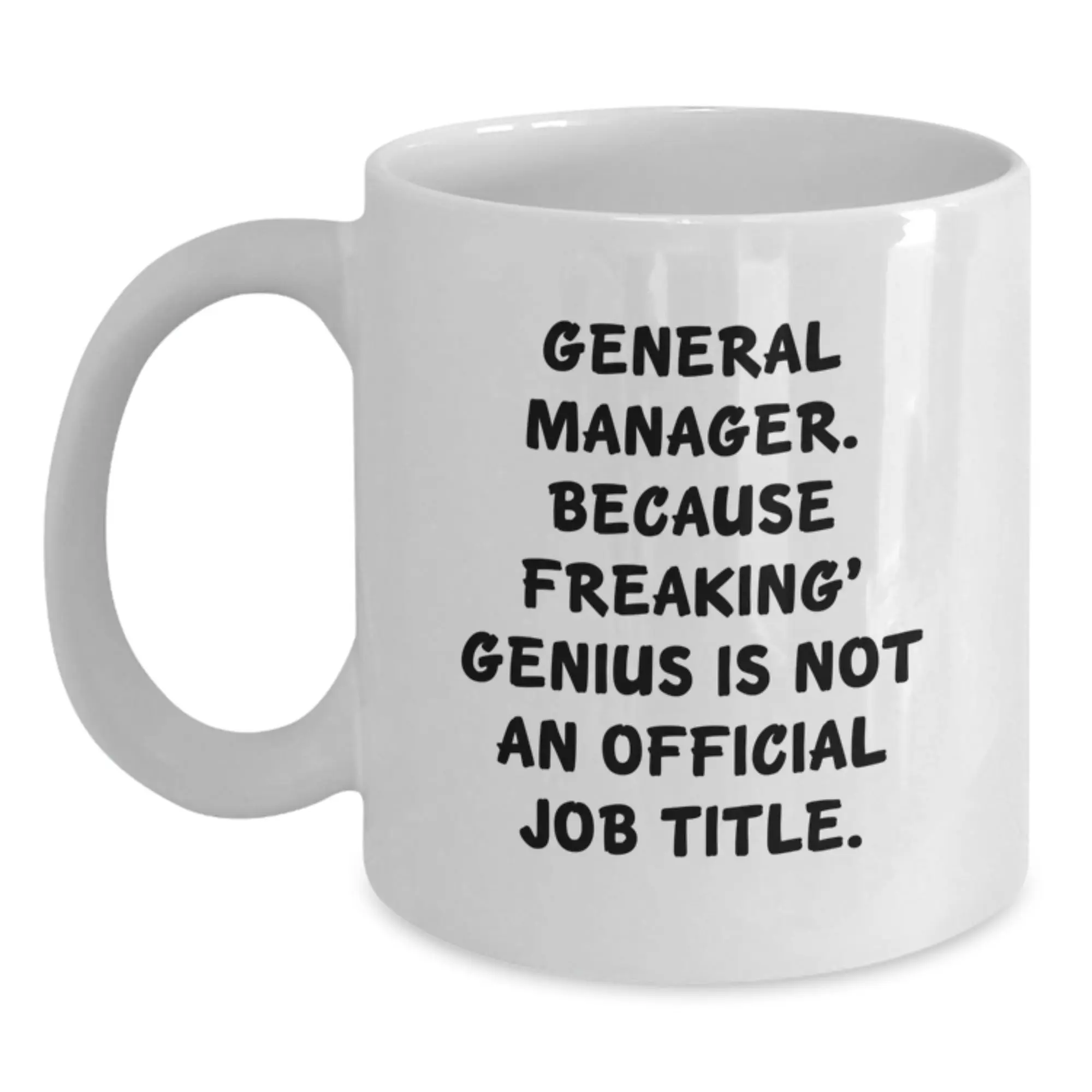 Funny General Manager Gifts White Coffee Mug Birthday Unique Presents from Friends Family Coworkers to General Manager Men Women - Main