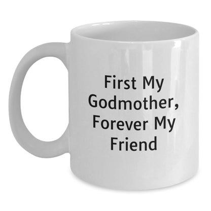 Funny Godmother Gifts from Family, White Coffee Mug for Godmother, 'First My Godmother, Forever My Friend' - Christmas Unique Gifts - Main