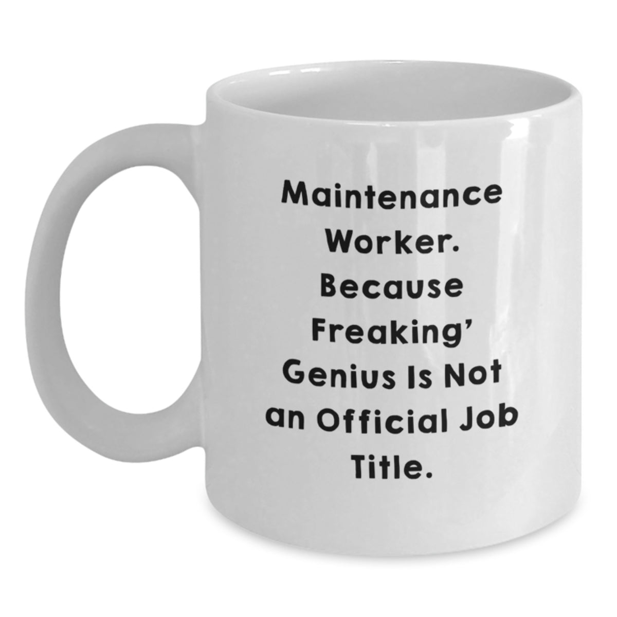 Maintenance Worker Gift for Him - Humorous Job Title Keepsake Coffee Mug - Main