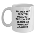 Funny Quote Coffee Mug for Insurance Adjuster, Gifts from Men to Insurance Adjuster Friends, Graduation Unique Gifts for Insurance Adjuster - Main
