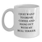 Funny Bull Terrier Dog White Coffee Mugs Gifts for Men, Women, Friends, Family from Loved Ones, Unique Valentine's Unique Gifts for Dog Lovers
