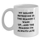 Funny Golden Retriever Dog Lover Gifts from Men to Friends - My Golden Retriever Is The Reason I Wake Up...and The Reason I'm Always Late White Coffee Mug for Birthday Unique Gifts - Main