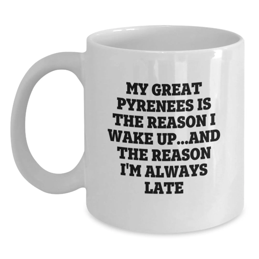 Funny Great Pyrenees Dog Quote White Coffee Mug - Gifts from Men to Great Pyrenees Dog Lovers on Birthday, Perfect Unique Birthday Unique Gifts for Dog Owners - Main